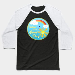Today is a Good Day Baseball T-Shirt